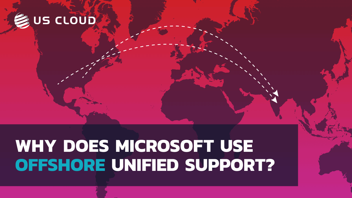 Why Does Microsoft Offshore Their Unified Support?